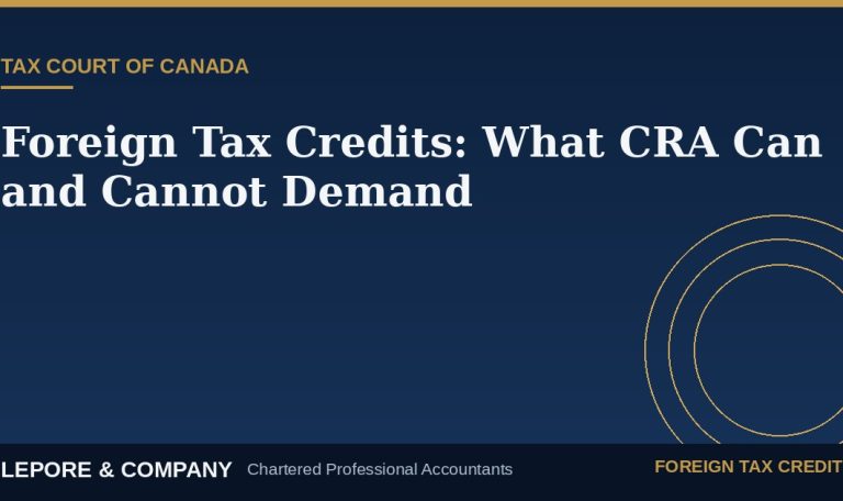 Lepore & Company graphic: Foreign Tax Credits — What CRA Can and Cannot Demand, Tax Court of Canada