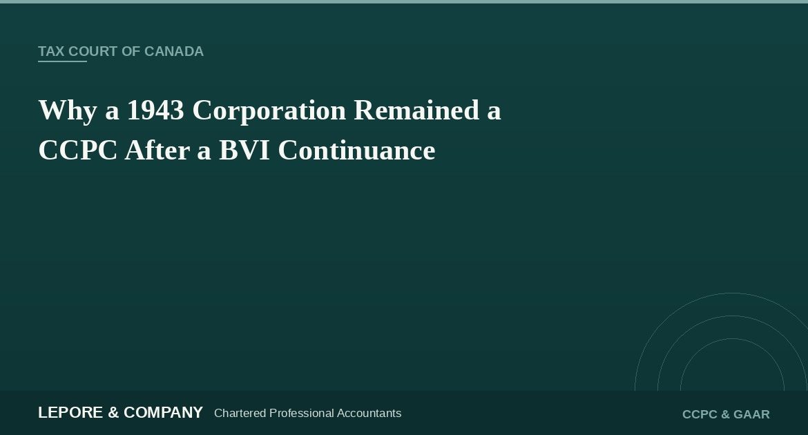 Lepore & Company graphic: Why a 1943 Corporation Remained a CCPC After a BVI Continuance