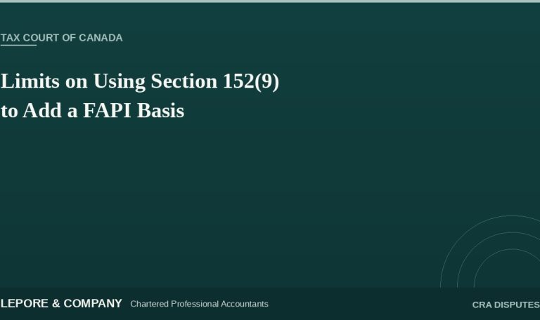 Lepore & Company graphic: Limits on Using Section 152(9) to Add a FAPI Basis, Tax Court of Canada