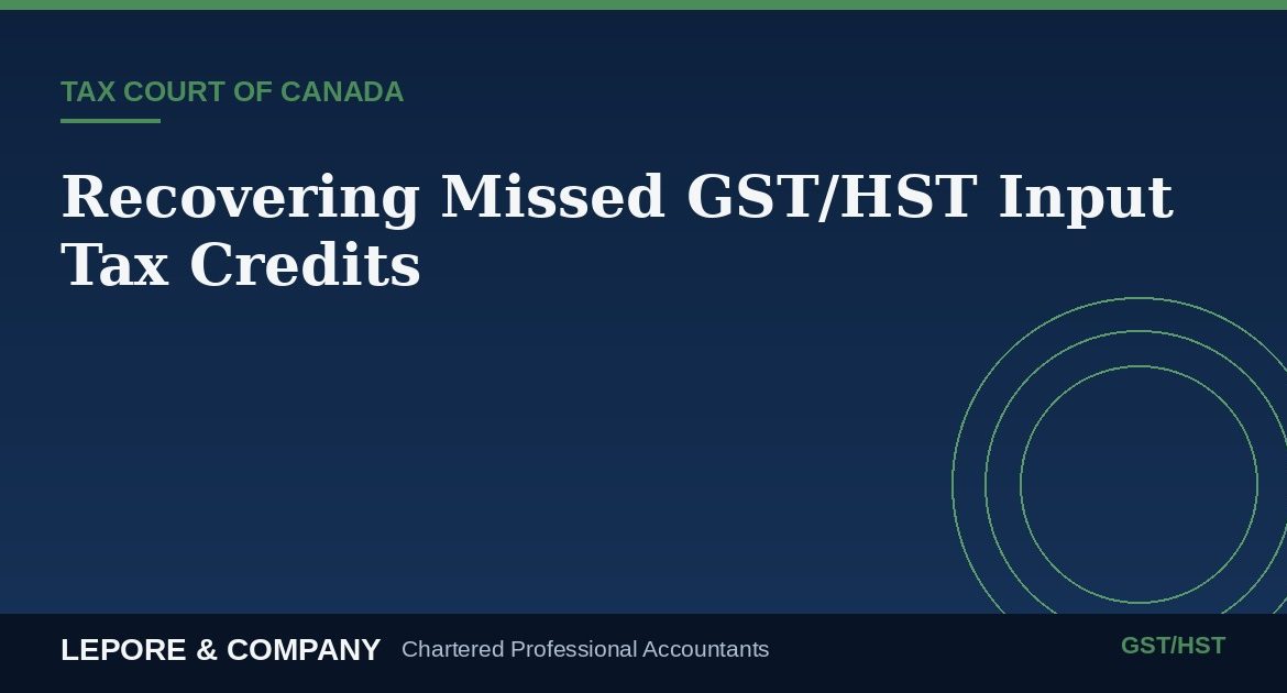 Lepore & Company graphic: Recovering Missed GST/HST Input Tax Credits, Tax Court of Canada