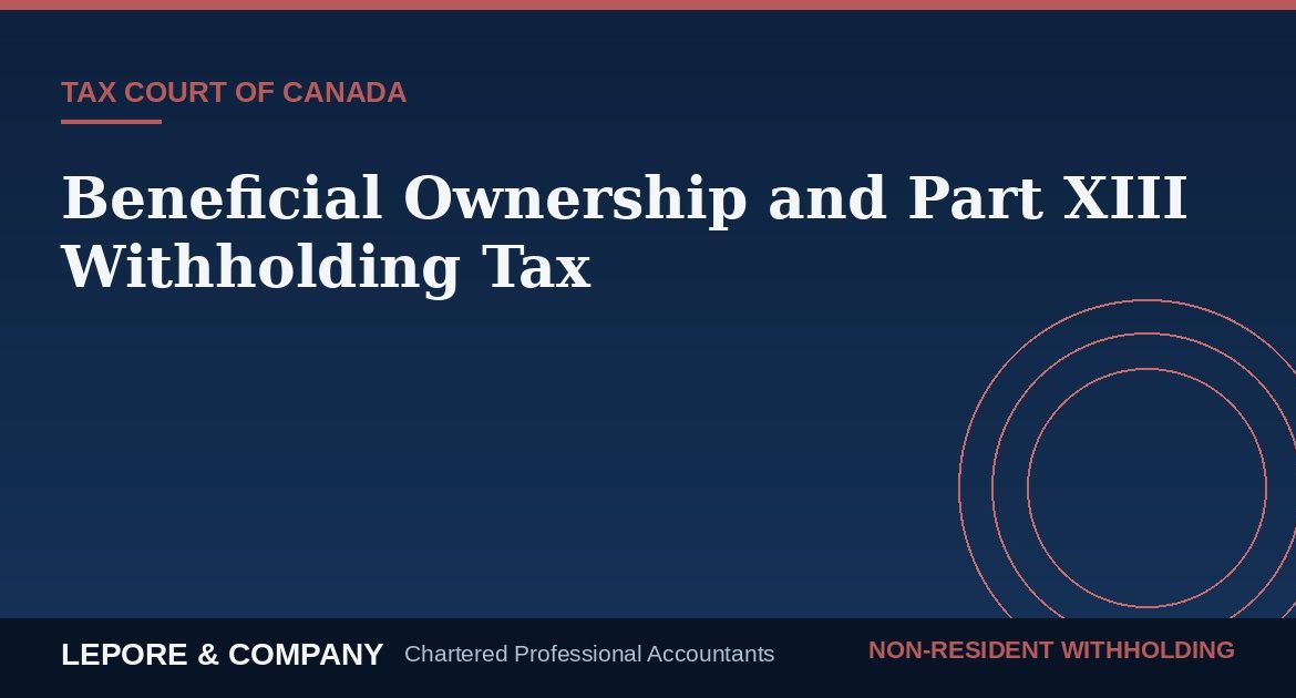 Lepore & Company graphic: Beneficial Ownership and Part XIII Withholding Tax, Tax Court of Canada