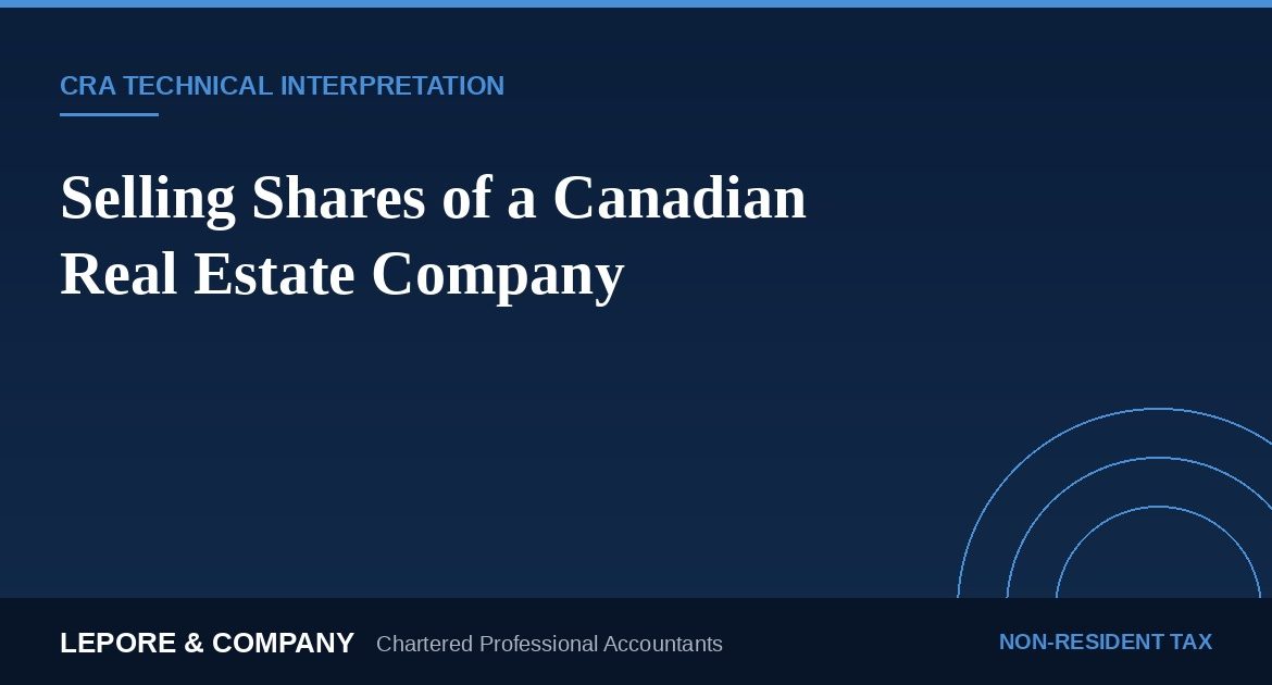 Lepore & Company graphic: Selling Shares of a Canadian Real Estate Company, CRA technical interpretation