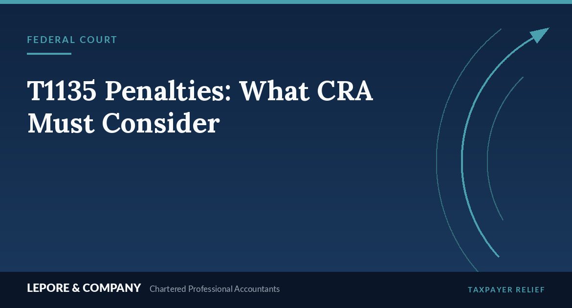 Lepore & Company graphic: T1135 Penalties — What CRA Must Consider, Federal Court